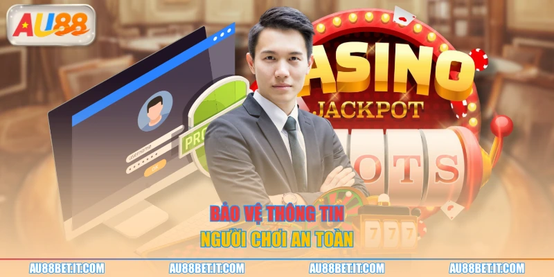 Bảo vệ thông tin người chơi an toàn 
