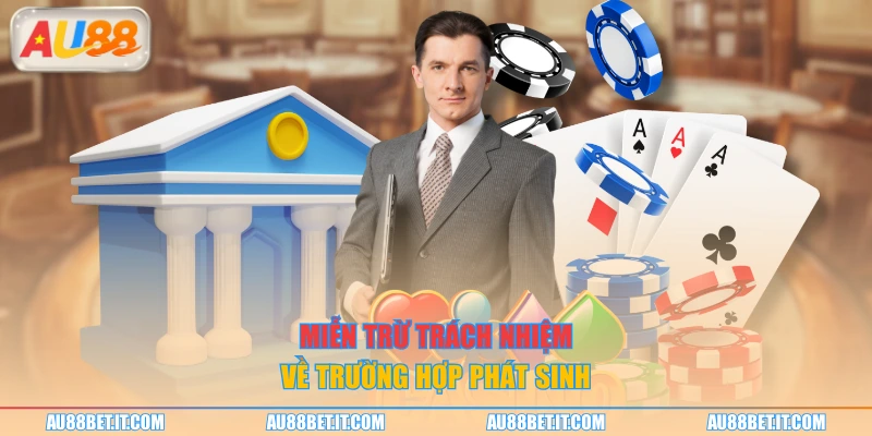 Miễn trừ trách nhiệm về trường hợp phát sinh