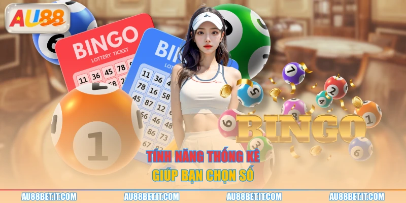 Tính năng thống kê giúp bạn chọn số